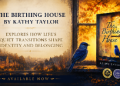Kathy Taylor’s The Birthing House Explores Identity and Belonging